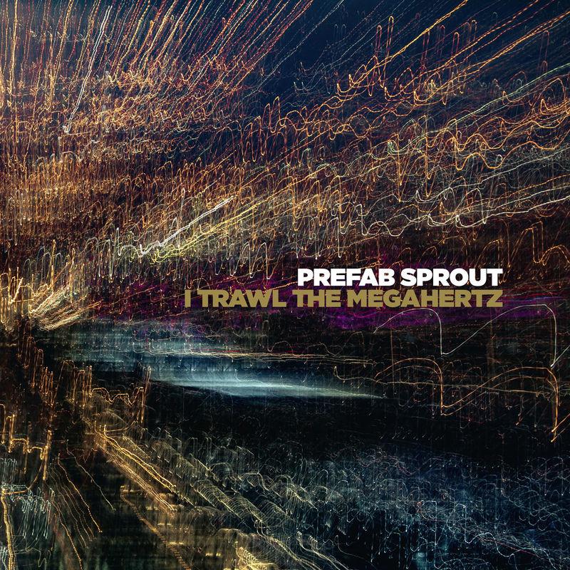 I Trawl the Megahertz (Remastered) - Prefab Sprout