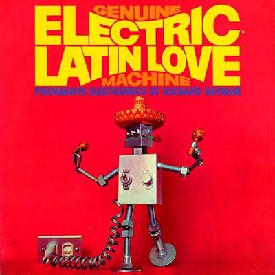 Genuine Electric Latin Love Machine - Richard Hayman