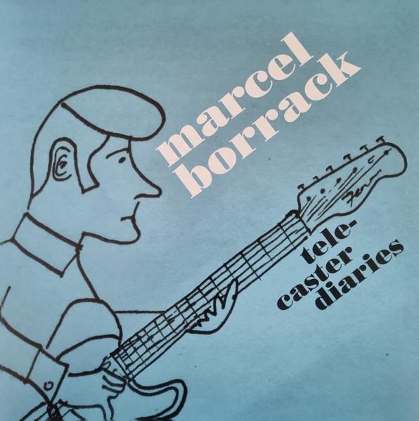 Telecaster Diaries - Marcel Borrack