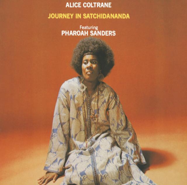 Journey In Satchidananda - Alice Coltrane, Pharoah Sanders