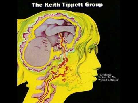 Dedicated To You, But You Weren't Listening - The Keith Tippet Group