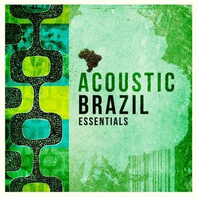 Acoustic Brazil Essentials - Brazilian Jazz Cuts