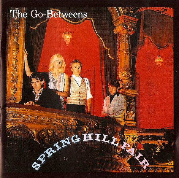 Spring Hill Fair - The Go-Betweens