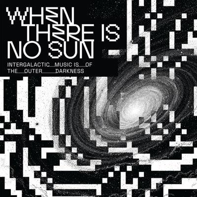 When There Is No Sun - Ricardo Villalobos