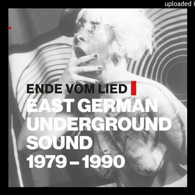 Ende vom Lied - East German Underground Sound 1979 - 1990 - 3tot