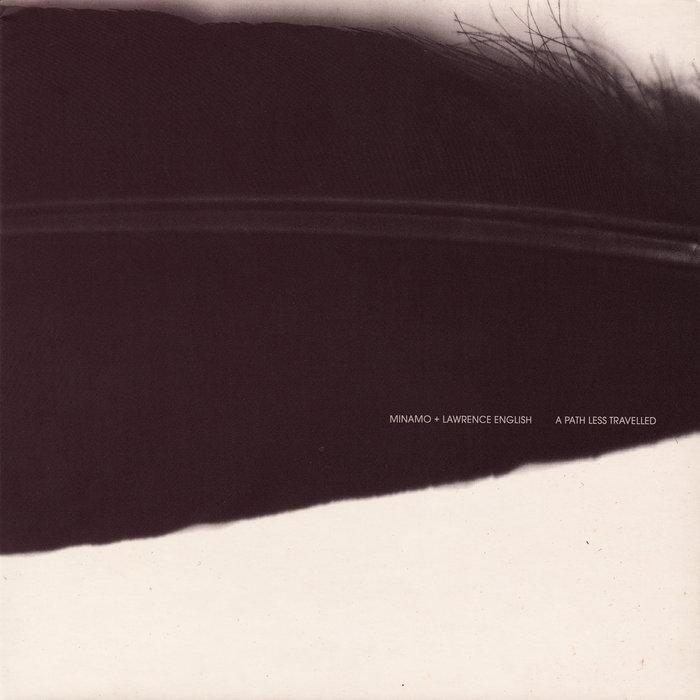 A Path Less Travelled - Minamo/Lawrence English
