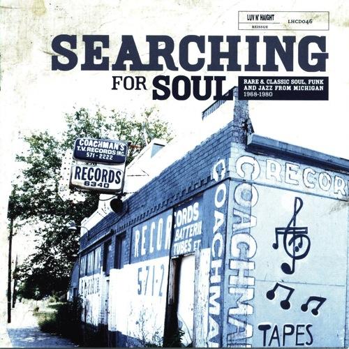 Searching for Soul: Rare & Classic Soul, Funk & Jazz from Michigan 1968-1980 - Robert Jay