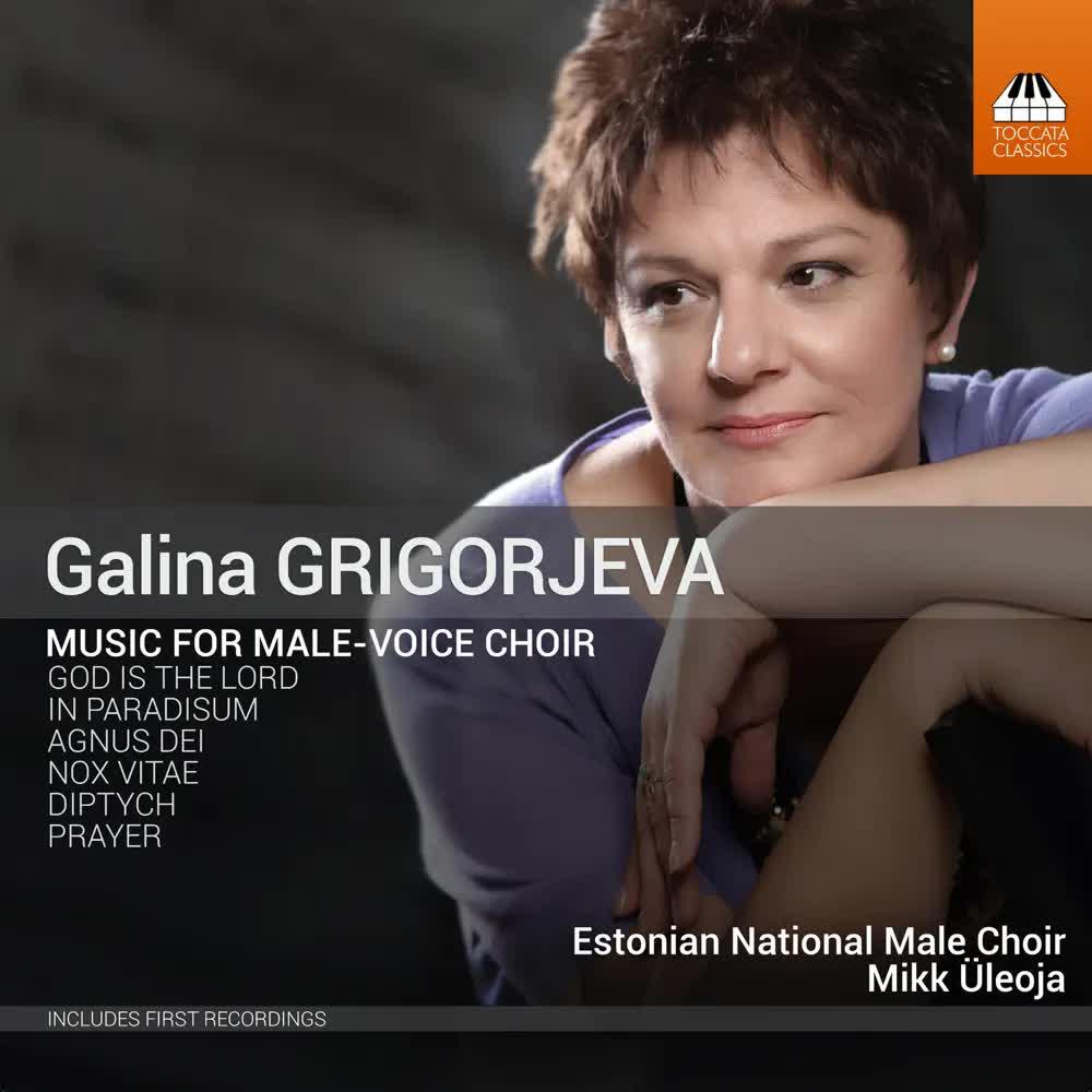 Galina Grigorjeva- Music for Male-Voice Choir - Estonian National Male Choir & Mikk Üleoja