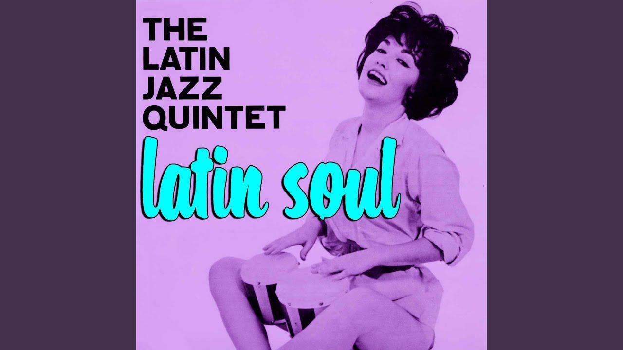 Latin Soul - The Latin Jazz Quintet