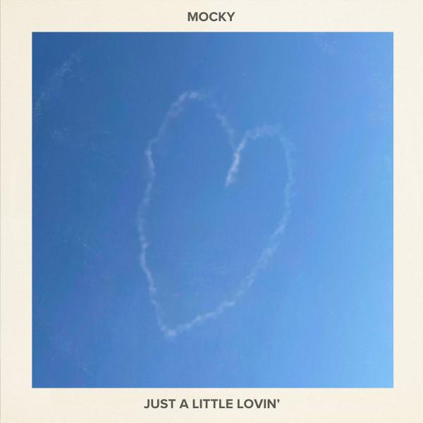 Just a Little Lovin' - Mocky