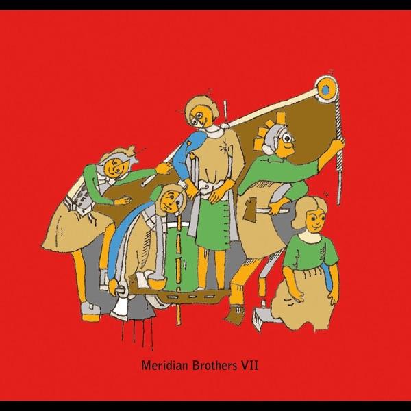 Meridian Brothers Vii - Meridian Brothers