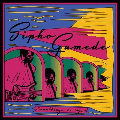 Something to Say - Sipho Gumede