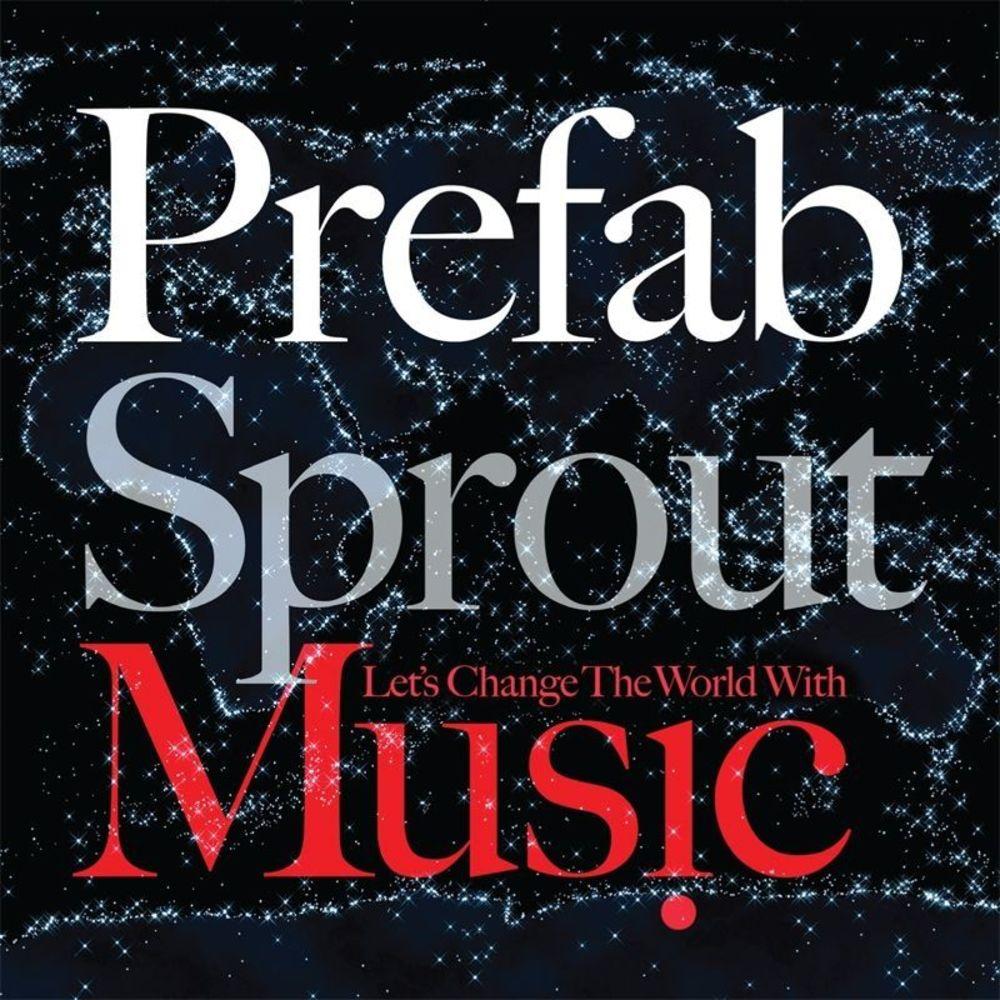 Let's Change The World With Music - Prefab Sprout