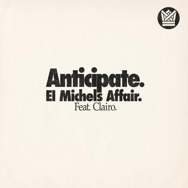 Anticipate - El Michels Affair & Clairo