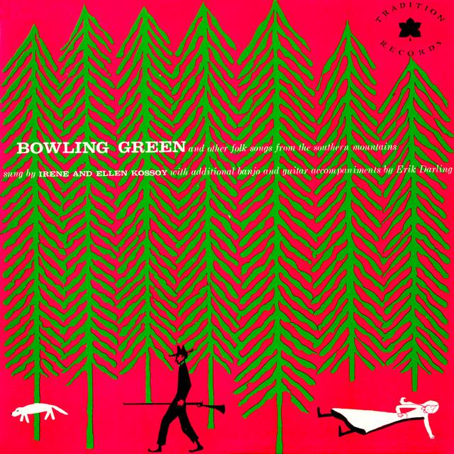 Bowling Green and Other Folk Songs from the Southern Mountains - The Kossoy Sisters