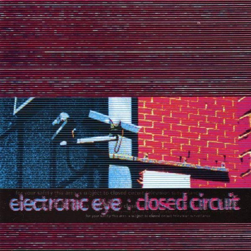 Closed Circuit - Electronic Eye
