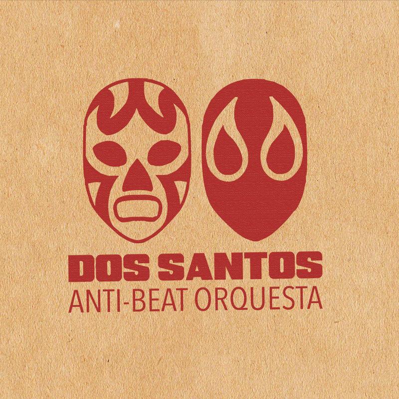Dos Santos - Dos Santos Anti-Beat Orquesta