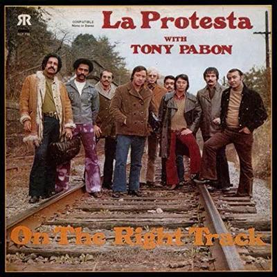 On The Right Track (Original Recording) - Tony Pabon, La Protesta