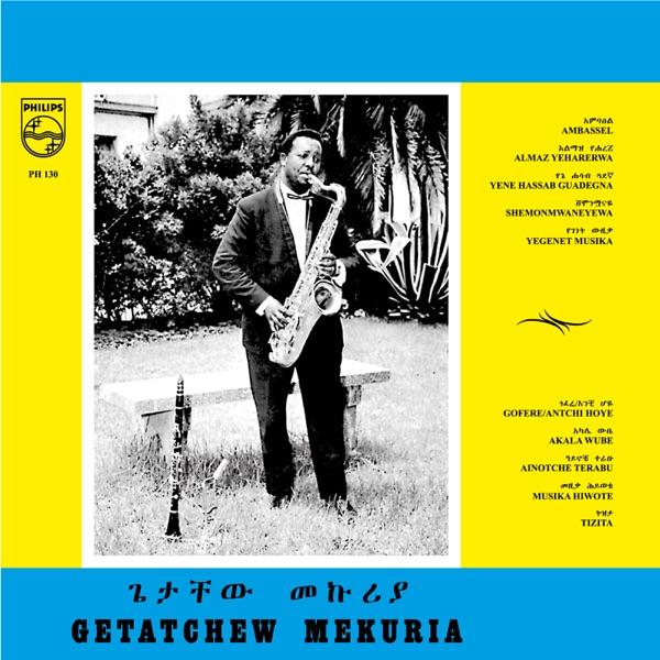 Gétatchèw Mékuria and His Saxophone - Gétatchèw Mèkurya