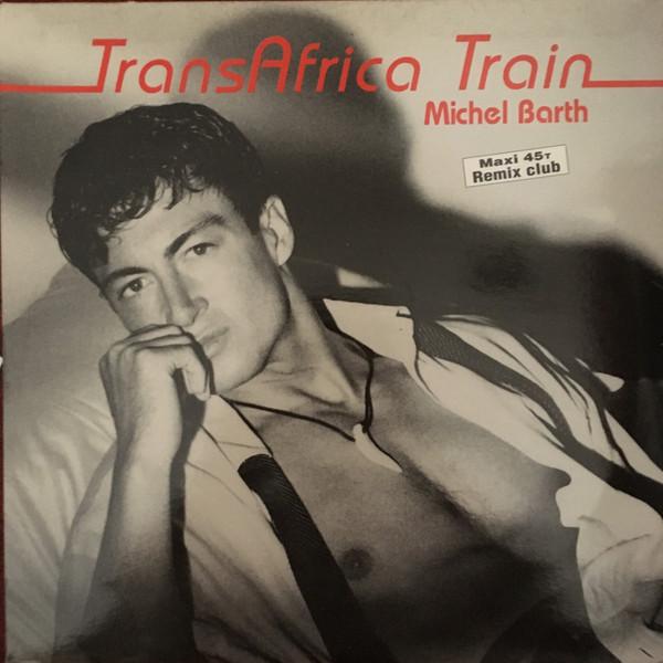 Trans Africa Train (Remix Club) - Michel Barth
