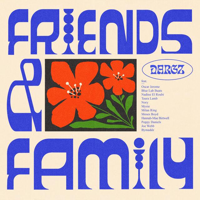 Friends & Family - DARGZ, Blue Lab Beats, & Birty