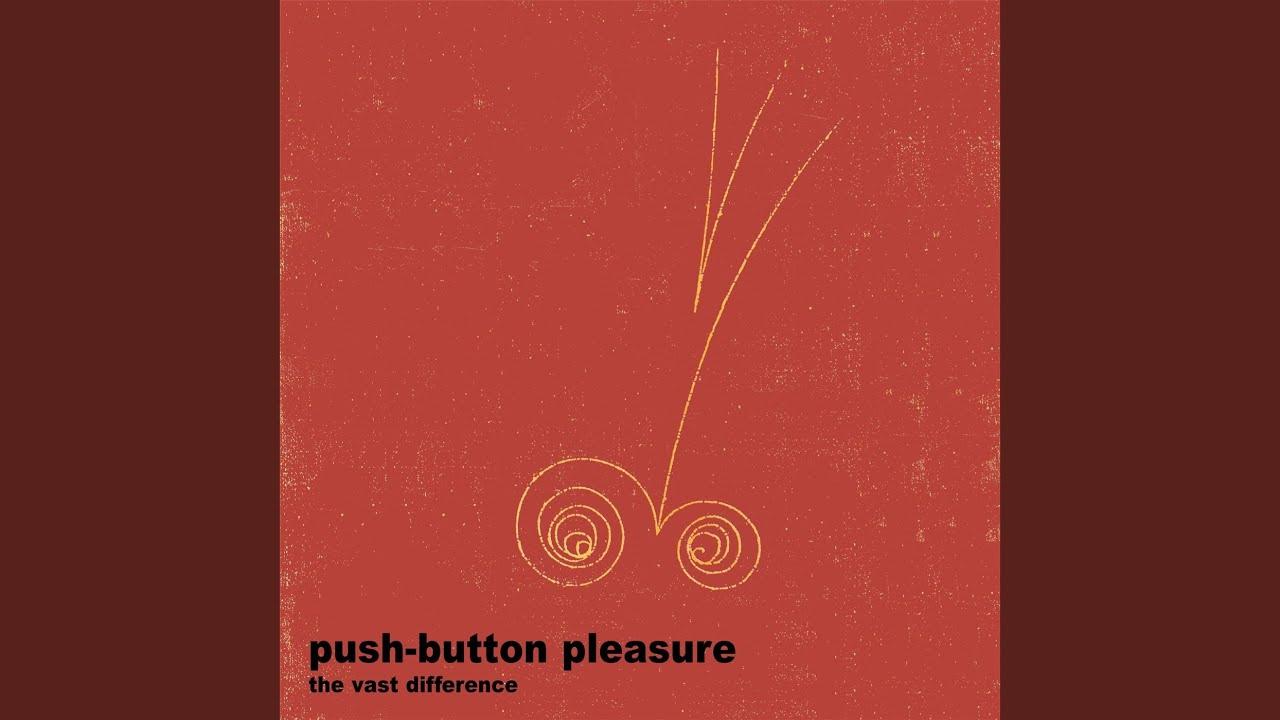 The Vast Difference - Push-Button Pleasure