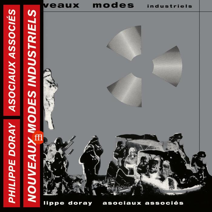 Nouveaux Modes Industriels - Philippe Doray & les Asociaux Associés