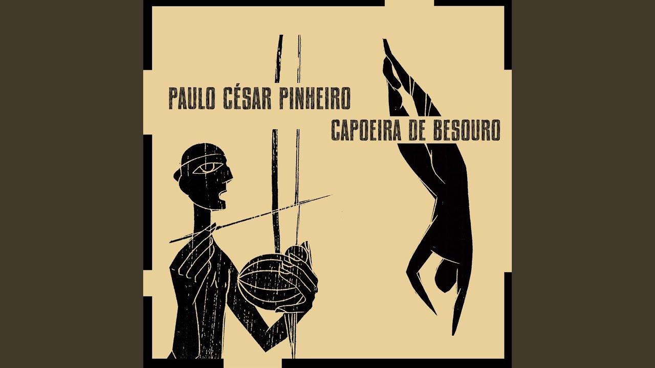 Capoeira de Besouro - Paulo César Pinheiro