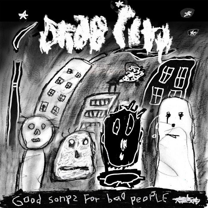 Good Songs For Bad People - Drab City