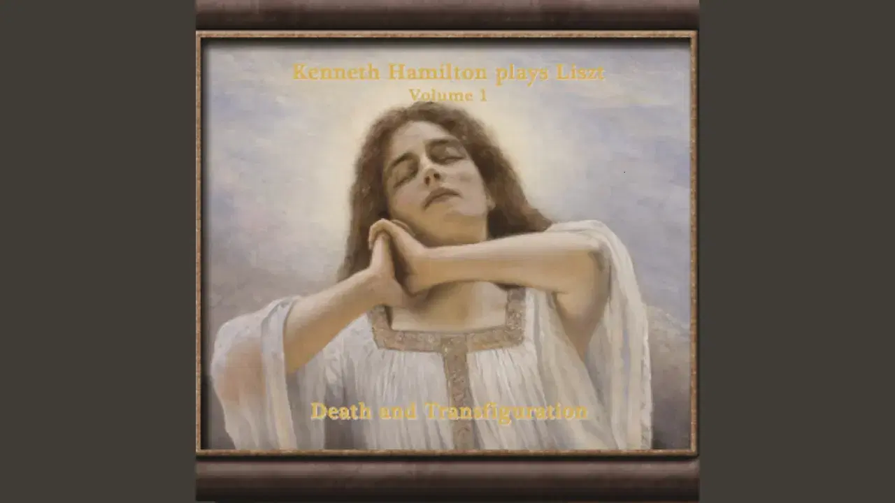Kenneth Hamilton Plays Liszt, Vol. 1- Death and Transfiguration - Kenneth Hamilton