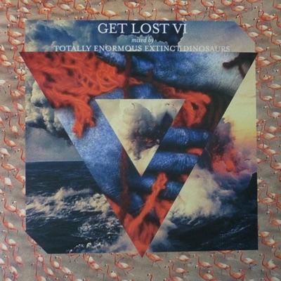 Get Lost VI Mixed by Totally Enormous Extinct Dinosaurs - Traumprinz