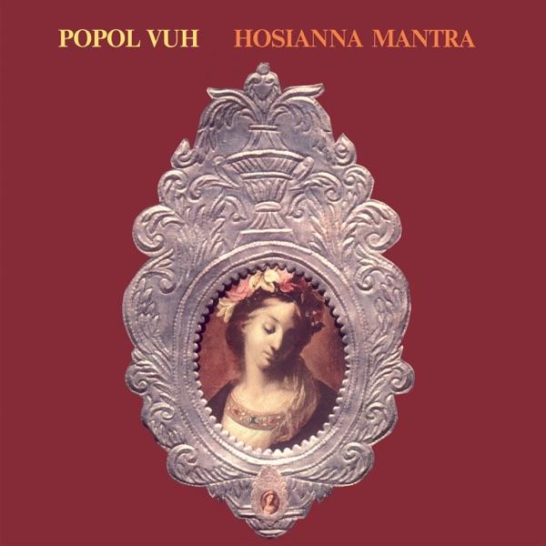 Hosianna Mantra - Popol Vuh