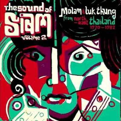 The Sound Of Siam, Vol. 2 (Molam & Luk Thung Isan From North-East Thailand 1970 - 1982) - Panom Promma