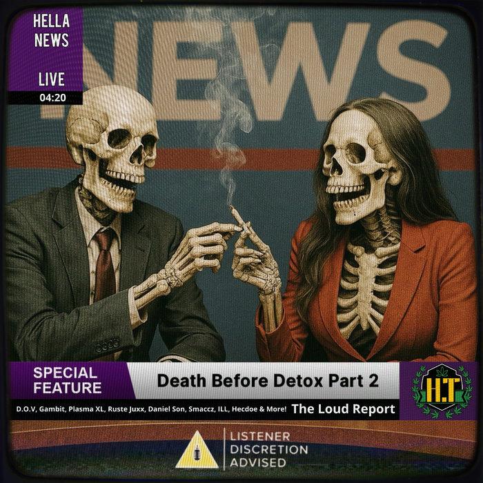 Death Before Detox Pt.2 (The Loud Report) - Franky Smaccz, D.O.V, Plasma XL, Daniel Son