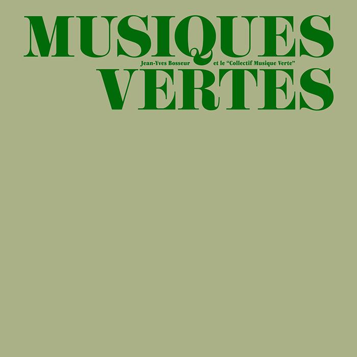 Musiques vertes - Jean-Yves Bosseur, Collectif Musique Verte