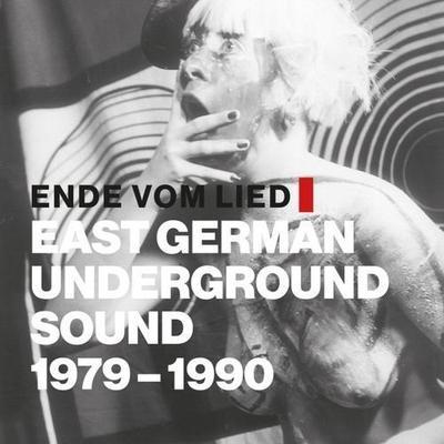 Ende vom Lied - East German Underground Sound 1979 - 1990 - Zwitschermaschine