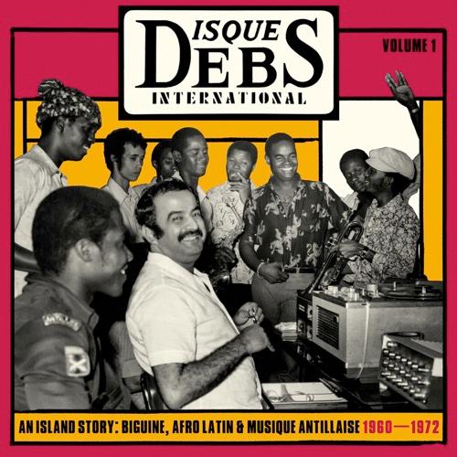 Disques Debs International Volume 1 (An Island Story: Biguine, Afro Latin & Musique Antillaise 1960-1972) - Geno Exilie
