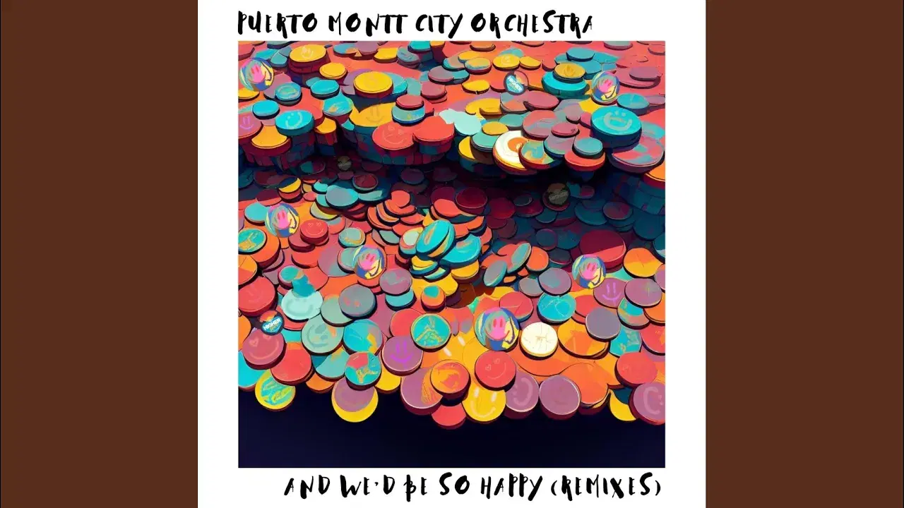 And We'd Be So Happy (Remixes) - Puerto Montt City Orchestra