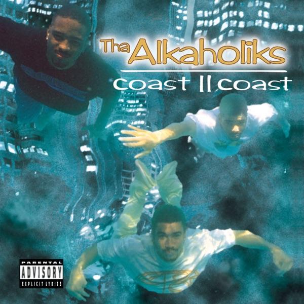 Coast II Coast - Tha Alkaholiks