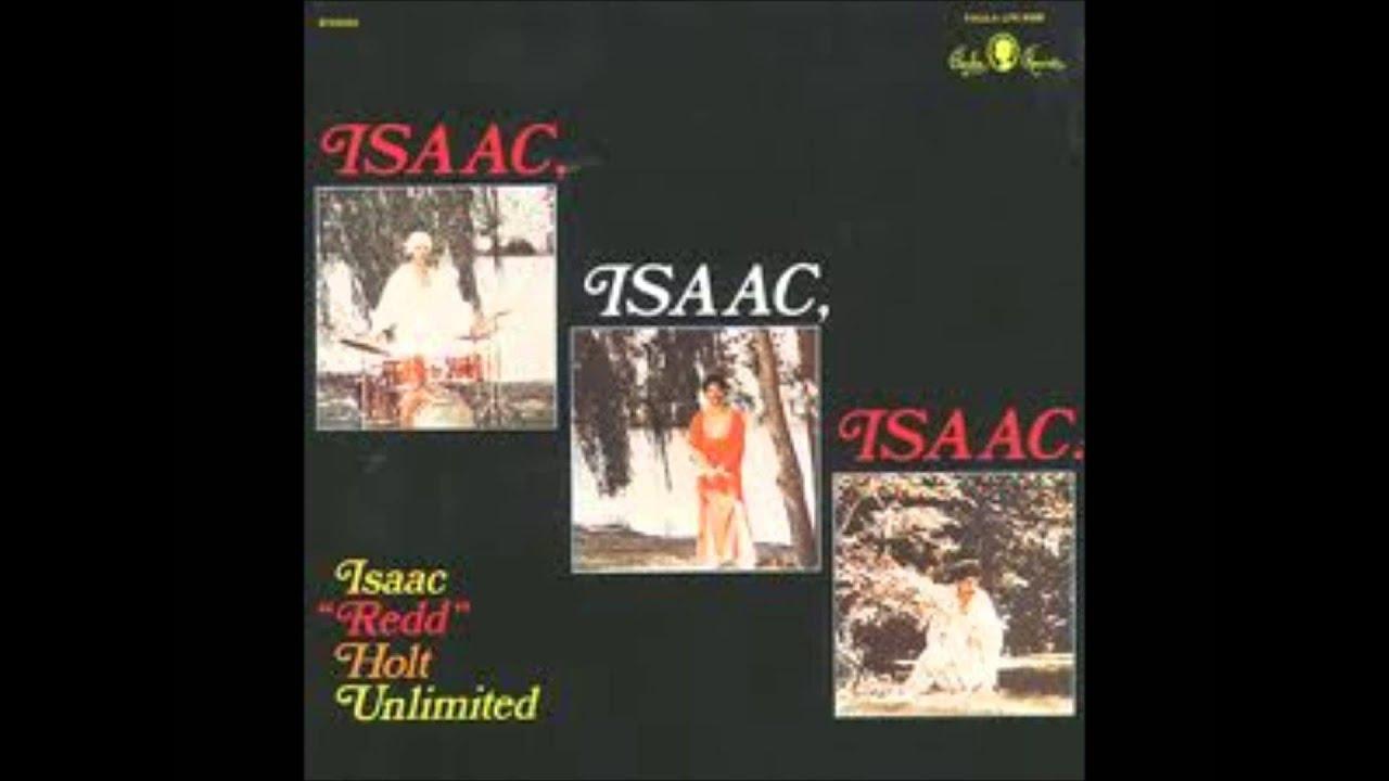 Isaac, Isaac, Isaac. - Isaac “Red” Holt