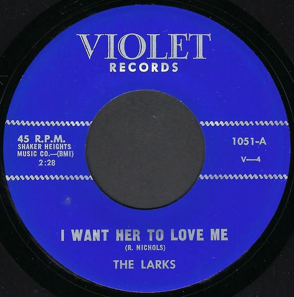 I Want Her To Love Me - The Larks