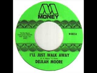 I'll Just Walk Away - Delilah Moore