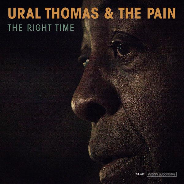 The Right Time - Ural Thomas & The Pain