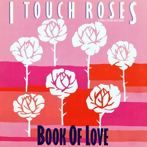 I Touch Roses - Book Of Love