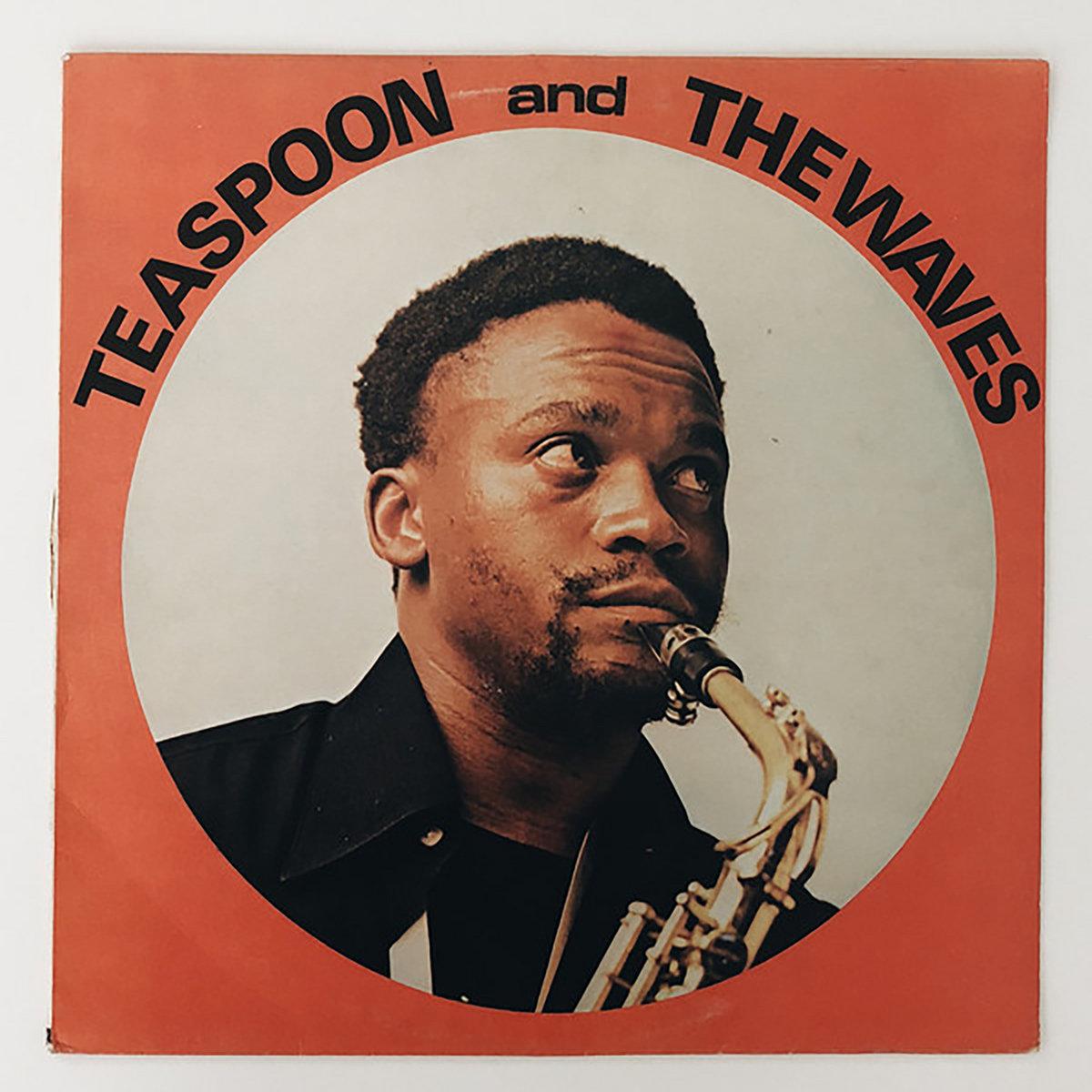Teaspoon & The Waves - Teaspoon Ndelu