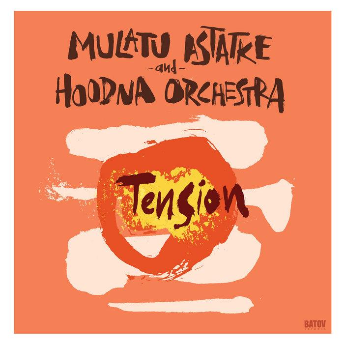 Tension - Mulatu Astatke & Hoodna Orchestra