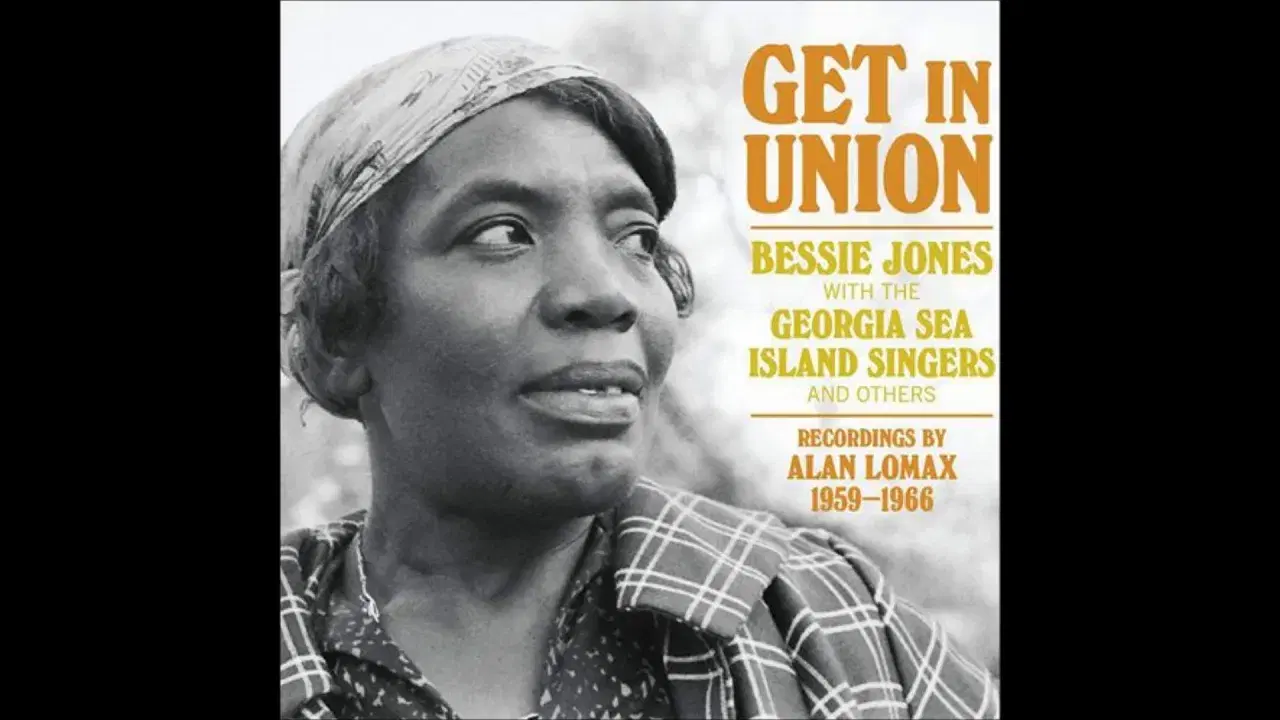 Get In Union: Recordings by Alan Lomax 1959-1966 (2014, Tompkins Square) - Bessie Jones With The Georgia Sea Island Singers