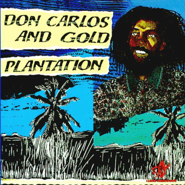 Plantation - Don Carlos & Gold