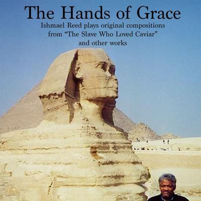 The Hands of Grace - Ishmael Reed