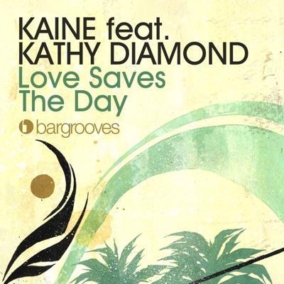 Love Saves The Day - Kathy Diamond, Kaine